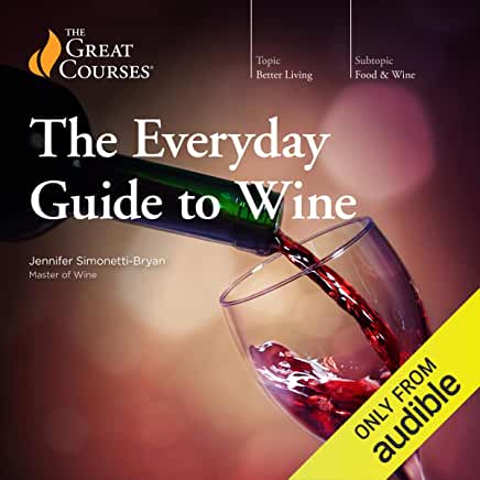 Cover image of "The Everyday Guide to Wine" course by Jennifer Simonetti-Bryan. A bottle pours red wine into a glass. Includes a label indicating its availability only on Audible.