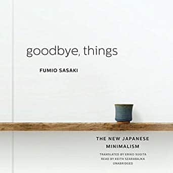 Book cover of "Goodbye, Things" by Fumio Sasaki, showing a minimalist design with a single cup on a wooden shelf against a plain white background. The subtitle reads, "The New Japanese Minimalism.