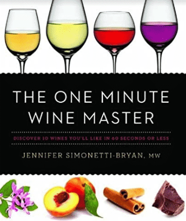 A book cover featuring four wine glasses, each with a different color of wine. The title reads "The One Minute Wine Master" by Jennifer Simonetti-Bryan. Bottom images show flowers, fruit, spices, and chocolate.